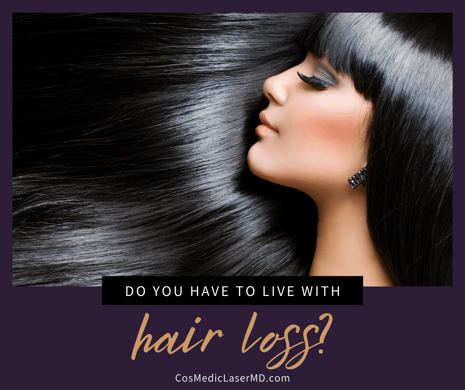 Do You Have to Live With Hair Loss? (Spoiler Alert: No, You Don't!)