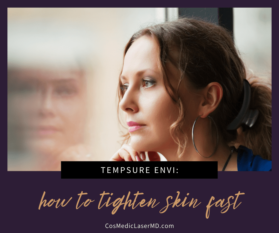 Tighten Your Skin FAST With TempSure Envi Treatments in Ann Arbor